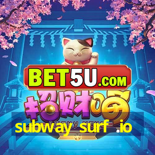 subway surf .io